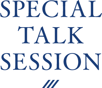 SPECIAL TALK SESSION